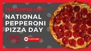 NATIONAL PEPPERONI PIZZA DAY | September 20 - National Day Calendar