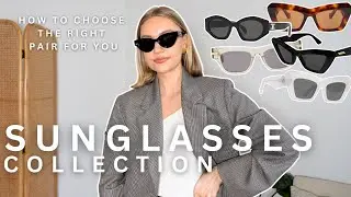 SUNGLASSES COLLECTION & HOW TO CHOOSE THE RIGHT ONES FOR YOU | LUXURY SUNGLASSES