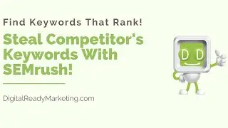 Steal Your Competitor's Keywords with SEMrush - Full Process