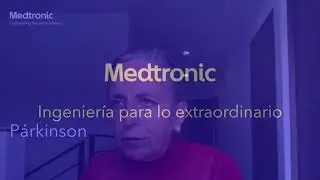 Historias de pacientes "Párkinson", ¡50 Años Medtronic MX y CA!