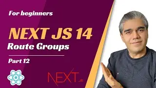 Next.js 14 for Beginners: Part 12|  Next.js Route Groups