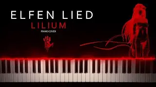 ELFEN LIED - LILIUM [PIANO COVER]