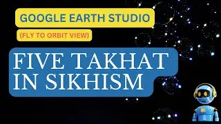 FIVE TAKHATS IN SIKHISM II GOOGLE EARTH STUDIO FLY TO AND ORBIT VIEW II 