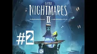 Little Nightmares 2 прохождение #1
