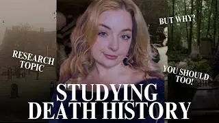 Yes, My Thesis Is About Death ⚰️ | Why I Became A Death Historian