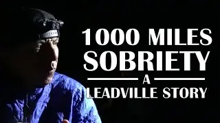 1000 Miles Journey to Sobriety - A Leadville Story