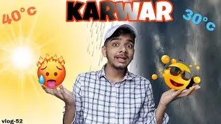 Summers mai Monsoon 🤯|| Yeh kya ho gaya 🤔||   vlog-52|| #karwar #2024 #summer
