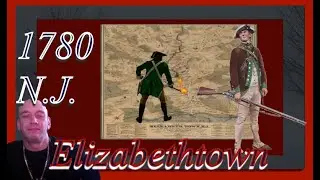 The American Revolution circa 1780 in Elizabeth to the Hobart Gap N.J. The Northern Theater