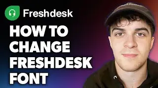 How to Change Freshdesk Font (Full 2024 Guide)
