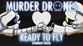 READY TO FLY! | FANMADE MURDER DRONES MV | TRACK BY E-LIVE