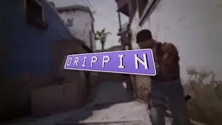 DRIPPIN [CS:GO EDIT]