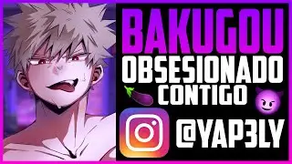 Bakugou OBSESIONADO CONTIGO 💜 | ASMR Anime Español | ASMR Boku no hero | Bakugou ASMR Español