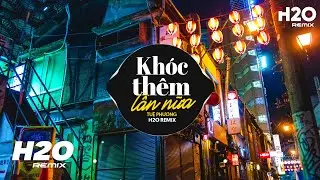 Khóc Thêm Lần Nữa Remix - P.M Band Cover x H2O | Khóc Cho Lần Yêu Cuối Để Nước Mắt Tan Vào Mưa Nhớ