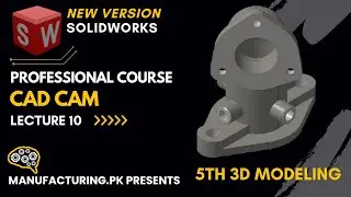 SolidWorks Tutorial | Beginners to Advance 10|Lean your Design & Manufacturing | Manufacturing.pk
