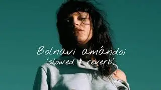 Irina Rimes - Bolnavi amândoi (slowed & reverb)