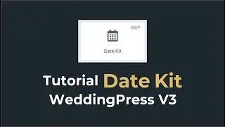 Tutorial Widget Date Kit WeddingPress V3