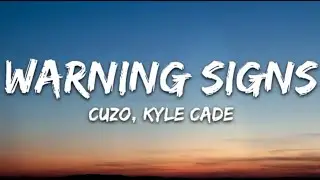 CUZO, Kyle Cade   Warning Signs Lyrics 7clouds Release