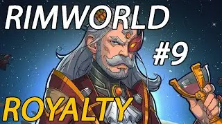 Let's Play - Rimworld Royalty! - Ep9: Let's do some redesign!