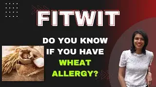 Wheat Allergy - Symptoms and Treatment