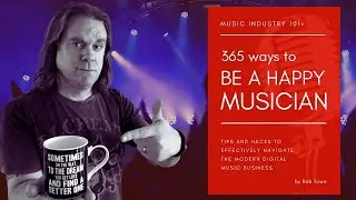 365 Ways To Be A Happy Musician (1-10)