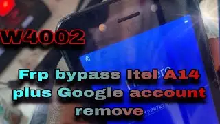 Desbloqueio de conta Google (W4002) Itel A14 A14 Plus Frp bypass fácil e rápido