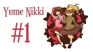 Yume Nikki Walkthrough #1 [Hello, Drugs!]