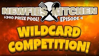 NEWFIE'S KITCHEN EP. 4 WILDCARD COMPETITION ANNOUNCEMENT VIDEO!