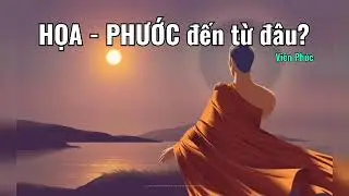[56] HỌA - PHƯỚC đến từ đâu? / Viên Phúc