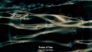 Oceans of Time composed by Armen Hambar