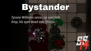 SS14 - Bystander
