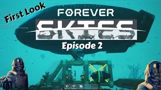 Forever Skies   Episode 2   Work On the Ship #foreverskies