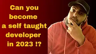 Can You Become A Self Taught Developer In 2023!?