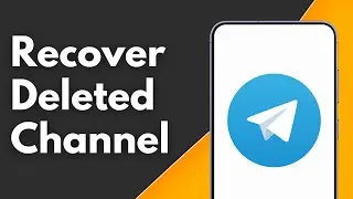How to Recover Deleted Channel In Telegram
