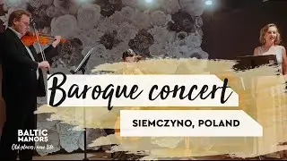 Baroque music concert in Siemczyno Palace, Poland (Baltic Manors)