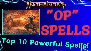 Top 10 Most Powerful Spells for Pathfinder 2e!