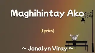 Maghihintay Ako (Lyrics) ~ Jonalyn Viray