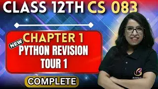 🚀 Class 12 CS 083 Python Revision Tour I | Chapter-1 in 1 Shot! | Score 100/100 in CBSE 💯📚Barkha Mam