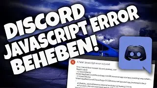 DISCORD JAVASCRIPT ERROR BEHEBEN! | Problemlösung | 2024 | Deutsch |