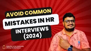 Avoid Common Mistakes in HR Interviews (2024)