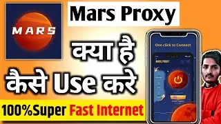 Mars Proxy App | Mars Proxy App Kaise Use Kare | How To Use Mars Proxy App | Mars Proxy