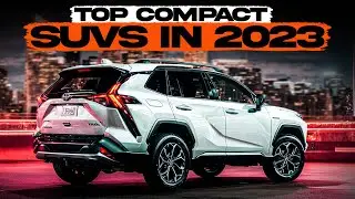 The Top 5 Compact SUVs in 2023