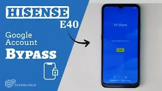 Hisense E40 Google Account Bypass 2024 | Easy FRP Unlock