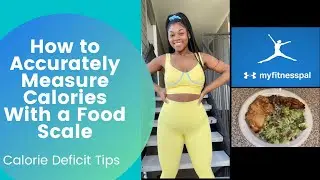 How To Use A Food Scale To Accurately Track Your Daily Intake| MyFitnessPal Tracking Tips
