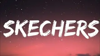 DripReport   Skechers Lyrics