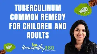 Learn how to use the homeopathic medicine tuberculinum for children and adults - Dr Ruchi Shirudkar