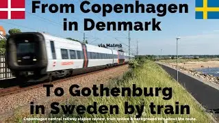 From Copenhagen in Denmark to Gothenburg in Sweden by direct train with Øresundståg via Malmö