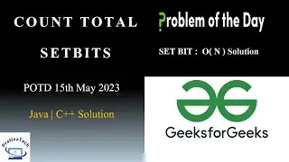 Count Total Setbits| GFG | POTD | 15th May 2023 | Bit Manipulation | Java | C++ | Problem Of The Day