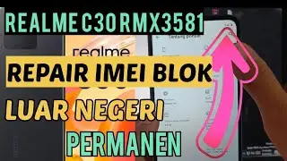 REPAIR IMEI BLOKIR REALME C30 RMX3581