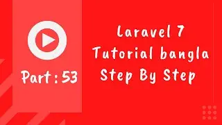 Laravel 7 Tutorial for beginners in Bangla #53 crud part 6