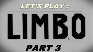 Limbo|part 3 - Death Lurks Around the Corner